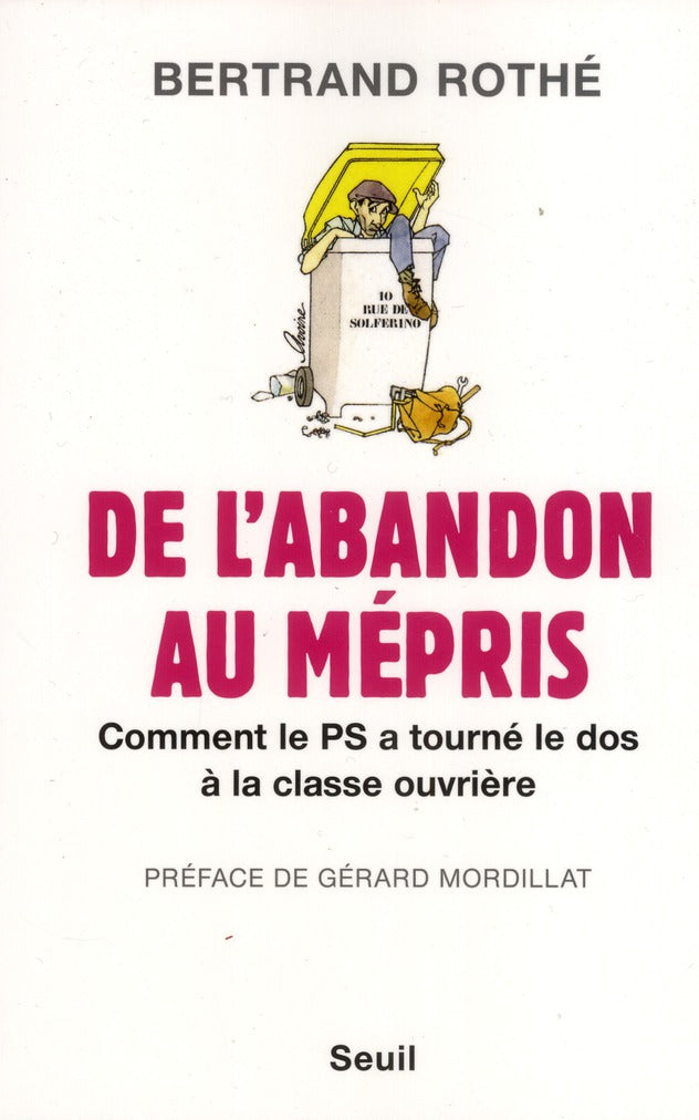 De l'abandon au mépris ; comment le PS a tourné le dos à la classe ouvrière