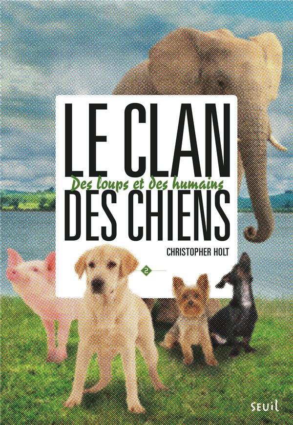 Le clan des chiens Tome 2 ; des loups et des humains
