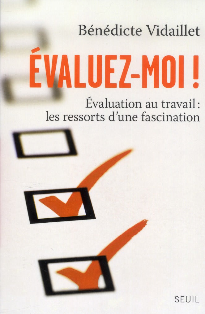 évaluez-moi ! évaluation au travail : les ressorts d'une fascination