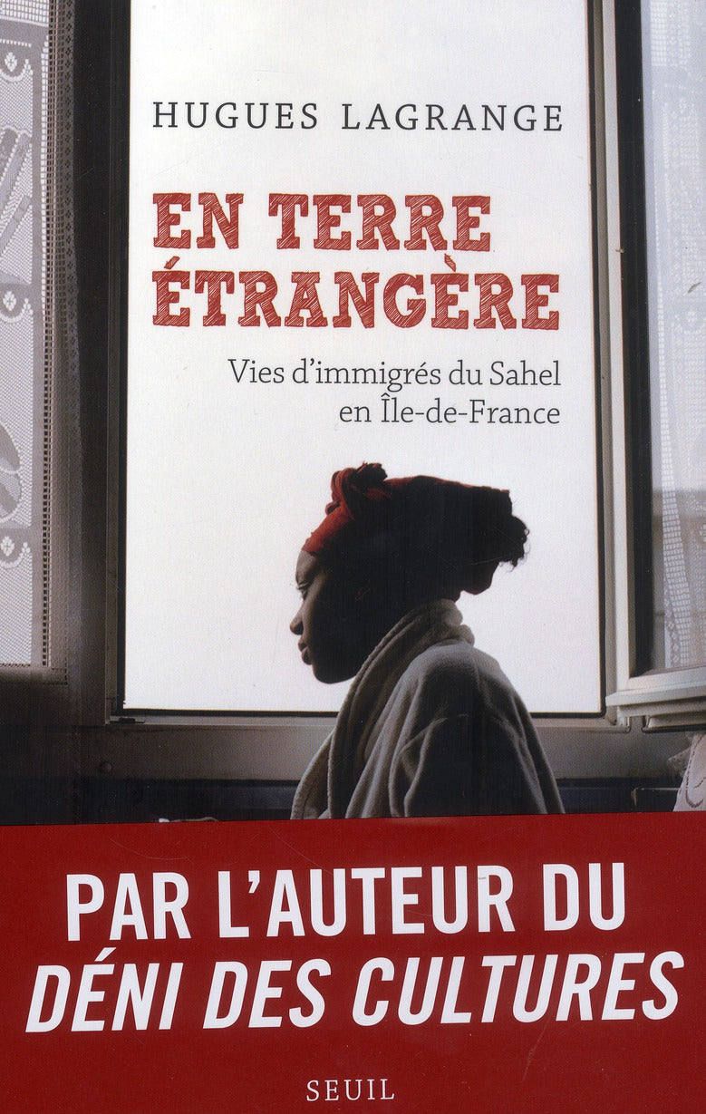 En terre étrangère ; vies d'immigrés du Sahel en Ile-de-France