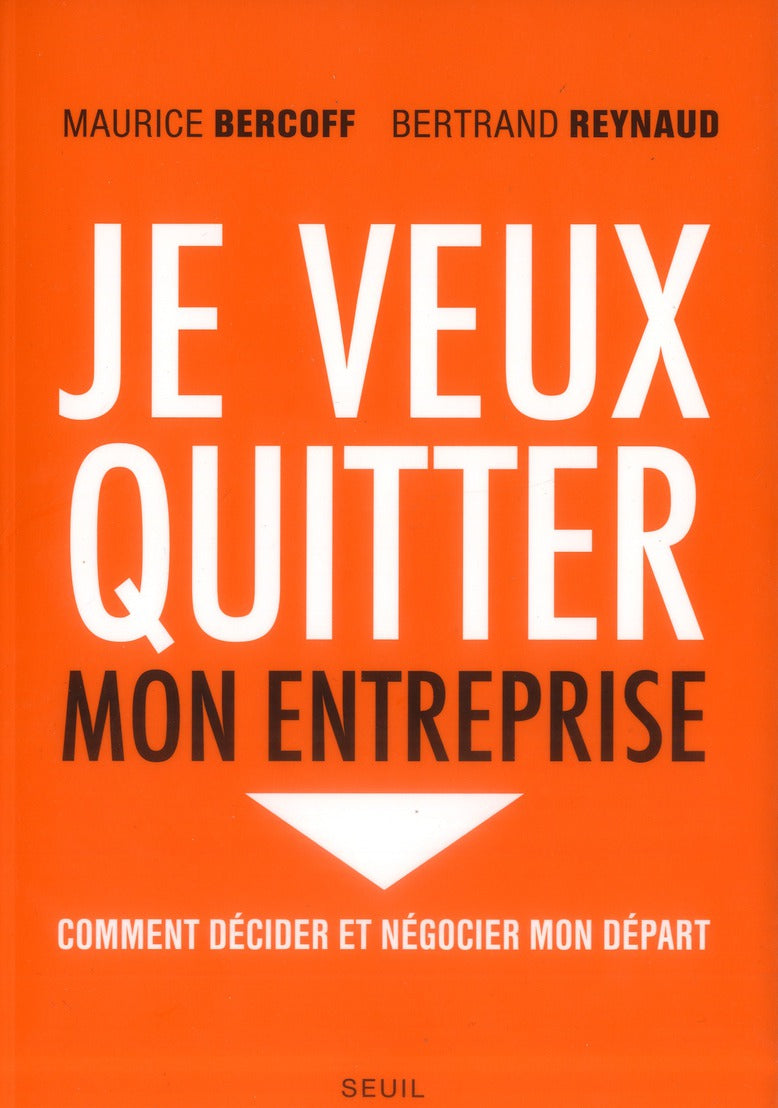 Je veux quitter mon entreprise ; comment décider et négocier mon départ