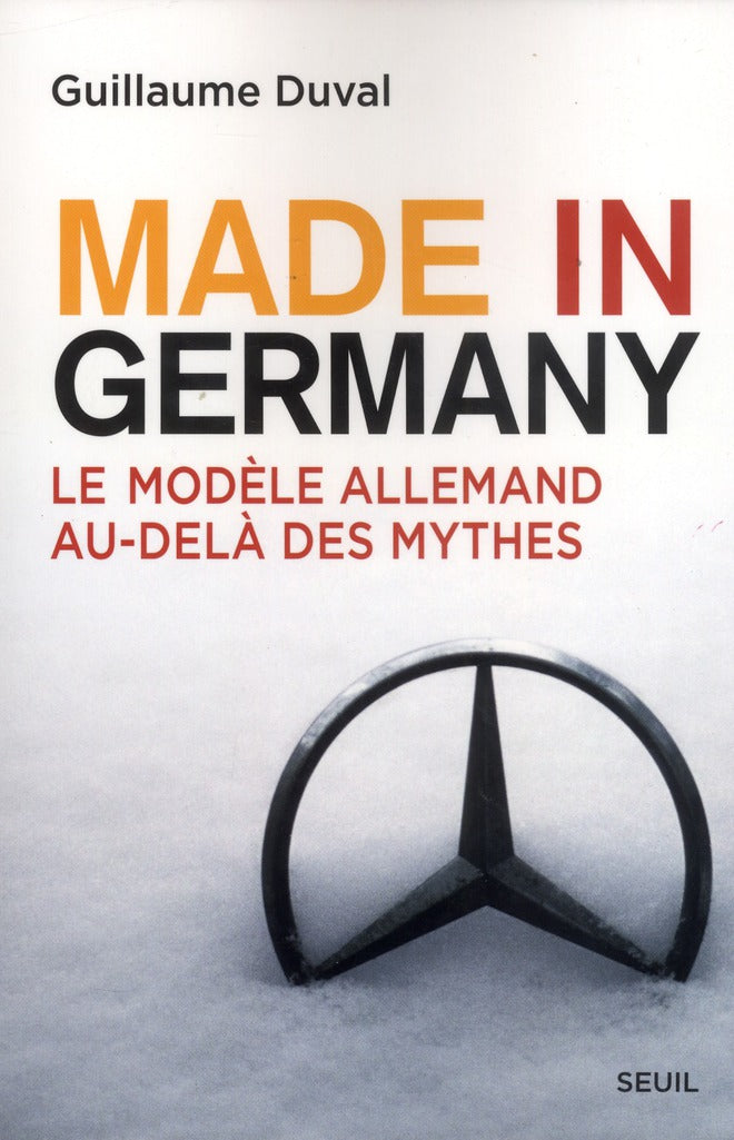 Made in Germany ; le "modèle allemand" au-delà des mythes