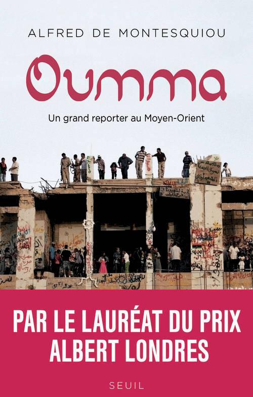 Oumma ; un grand reporter au Moyen-Orient