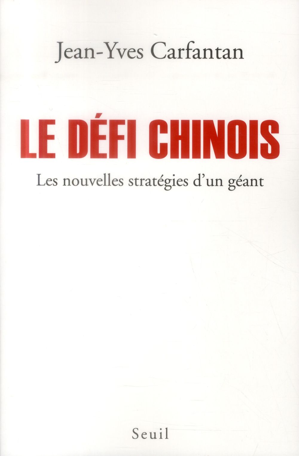 Le défi chinois ; les nouvelles stratégies d'un géant