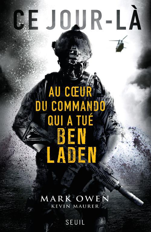 Ce jour-là ; au coeur du commando qui a tué Ben Laden