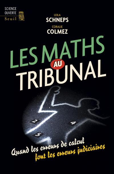 Les maths au tribunal ; quand les erreurs de calcul font les erreurs judiciaires - flash vidéo