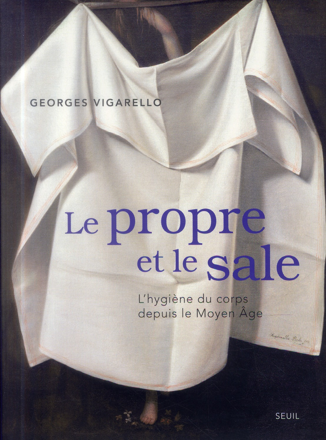 Le propre et le sale ; l'hygiène du corps depuis le Moyen-âge