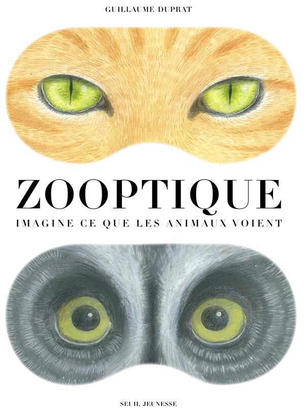Zooptique ; imagine ce que les animaux voient