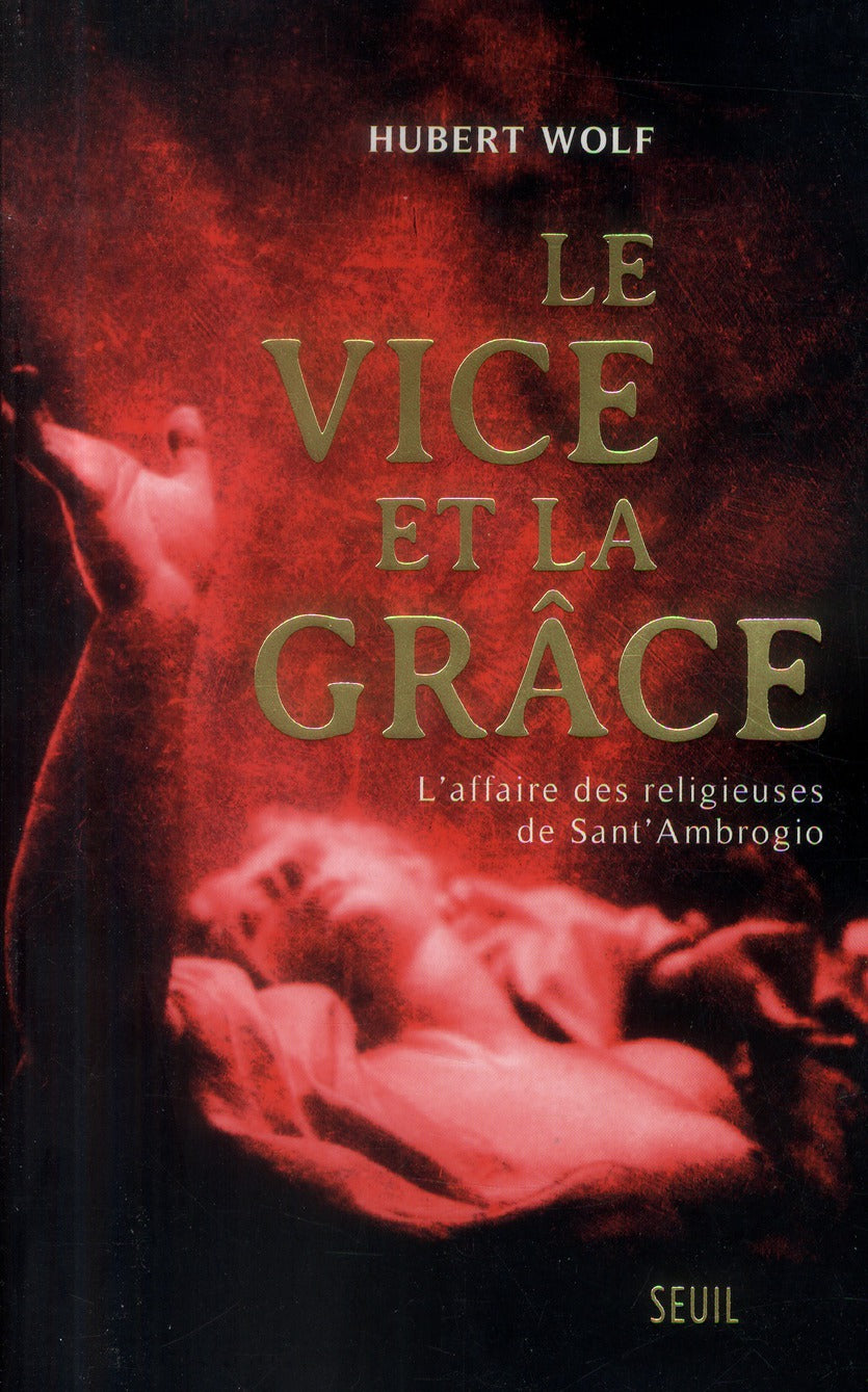Le vice et la grâce ; l'affaire des religieuses de Sant'Ambrogio
