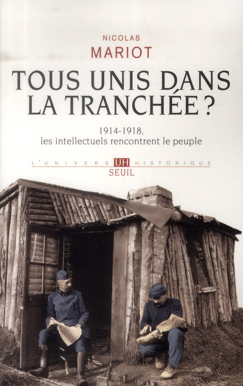 Tous unis dans la tranchée? 1914-1918, les intellectuels à la rencontre du peuple