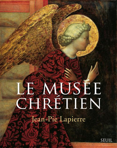 Le musée chrétien ; dictionnaire des images chrétiennes occidentales et orientales