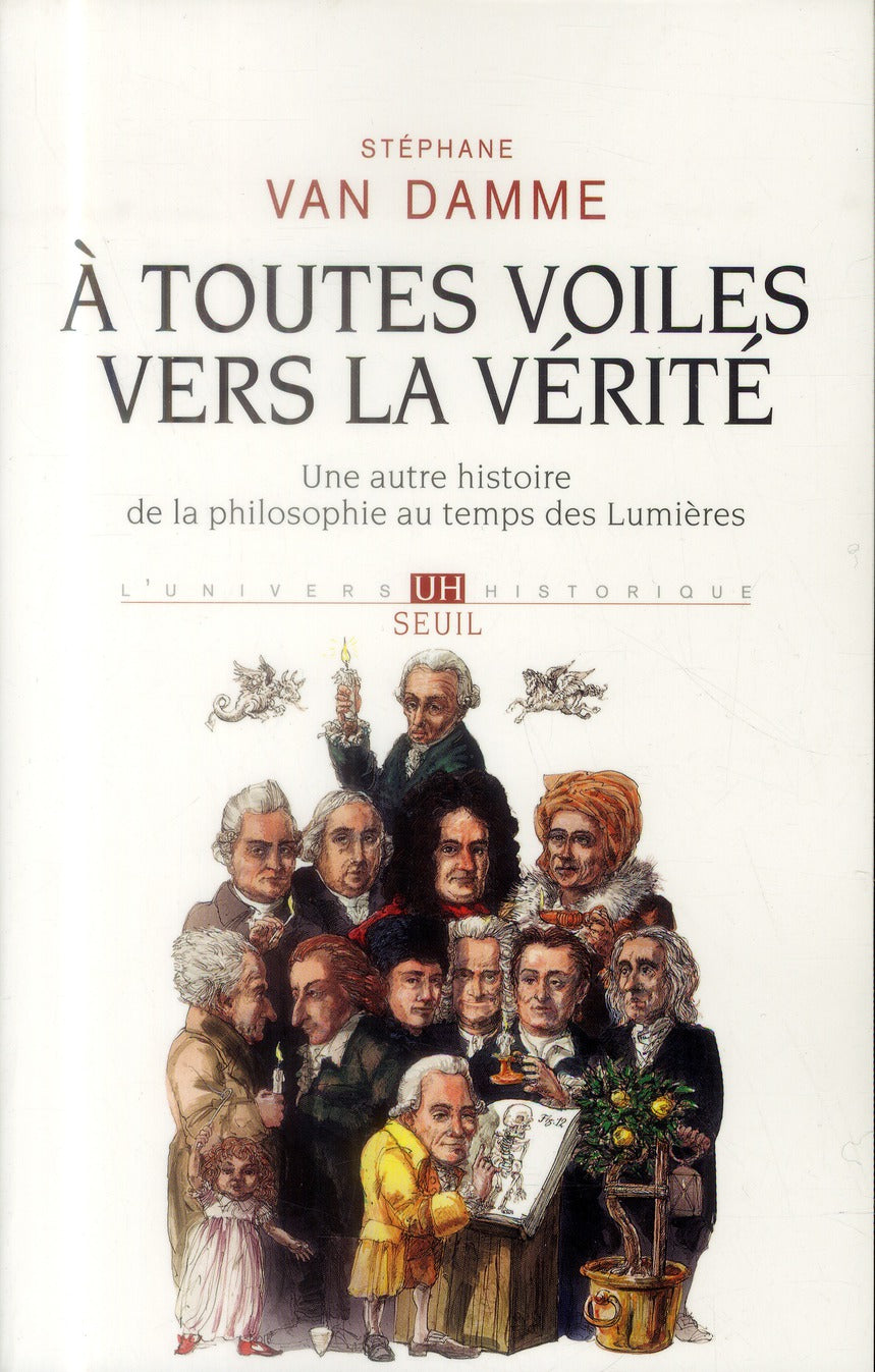 à toutes voiles vers la vérité ; une autre histoire de la philosophie au temps des lumières