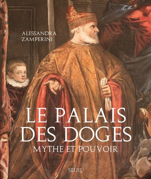Le palais des Doges ; mythe et pouvoir