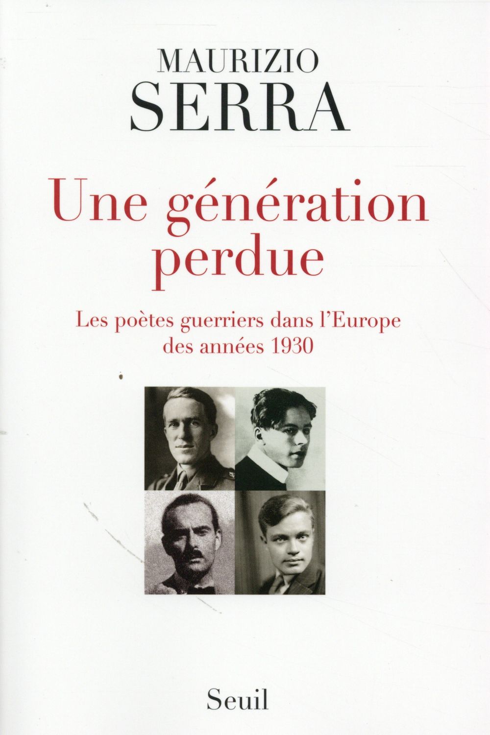 Une génération perdue ; les poètes guerriers dans l'Europe des années 1930