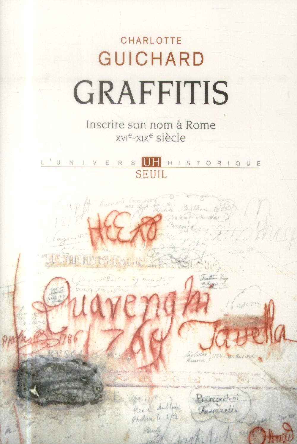 Graffitis ; inscrire son nom à Rome (XVIe-XIXe siècles)