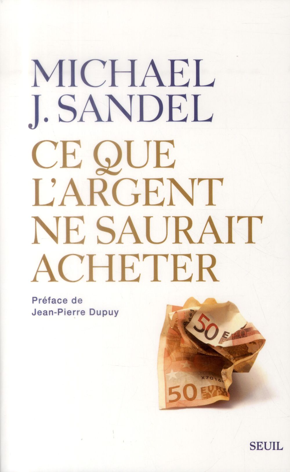Ce que l'argent ne saurait acheter ; les limites morales du marché
