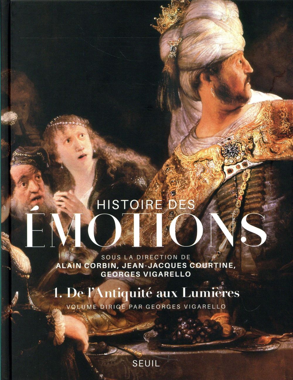 Histoire des émotions Tome 1 ; de l'Antiquité aux Lumières