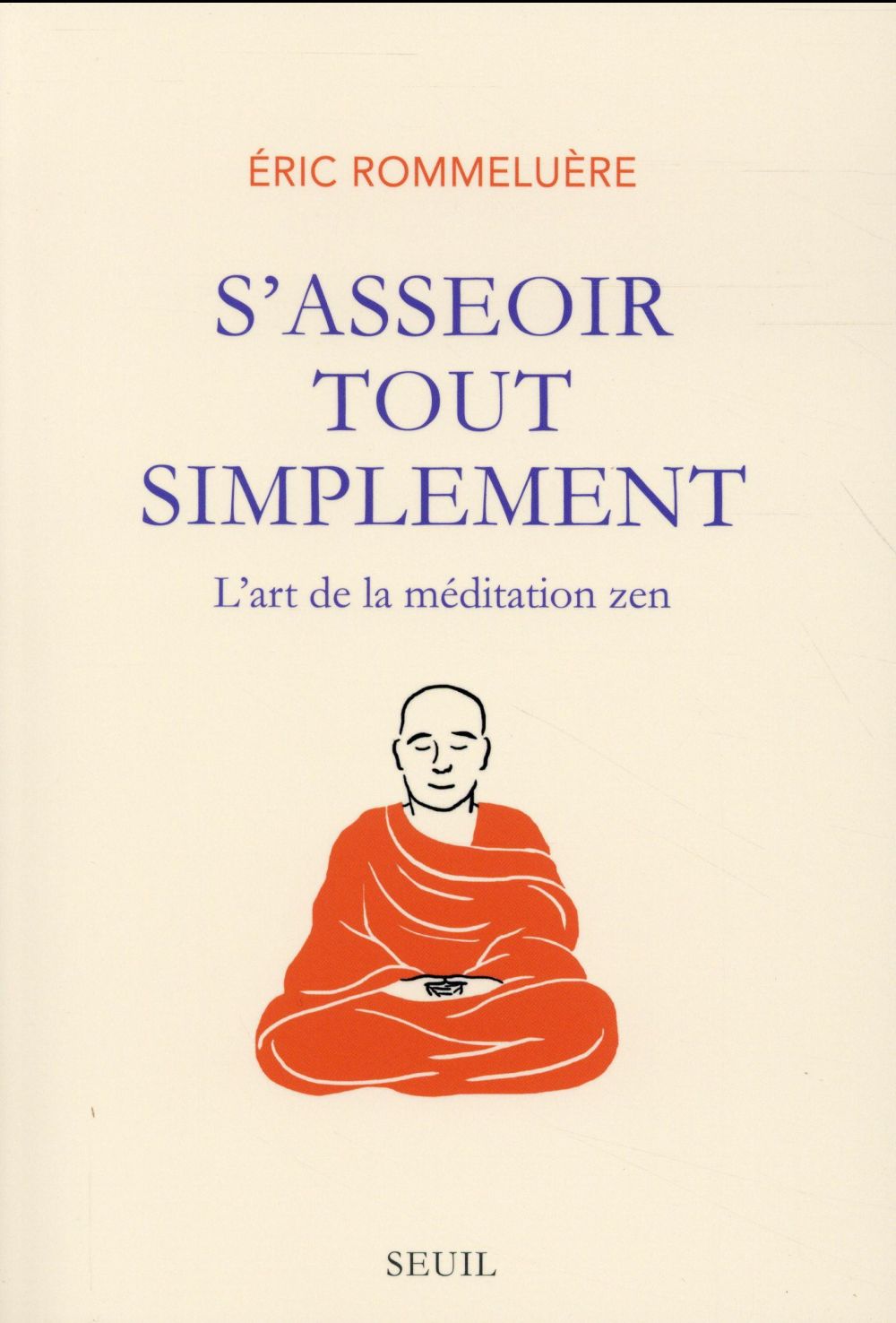 S'asseoir tout simplement ; l'art de la méditation zen