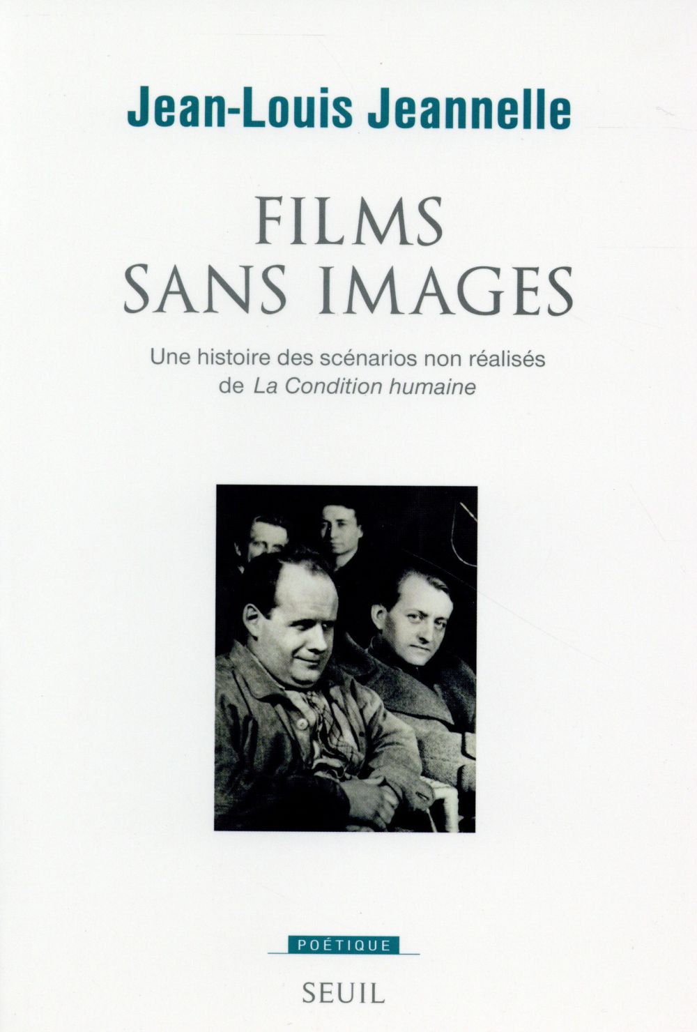 Revue poétique : films sans images ; une histoire des scénarios non réalisés de la "condition humaine"