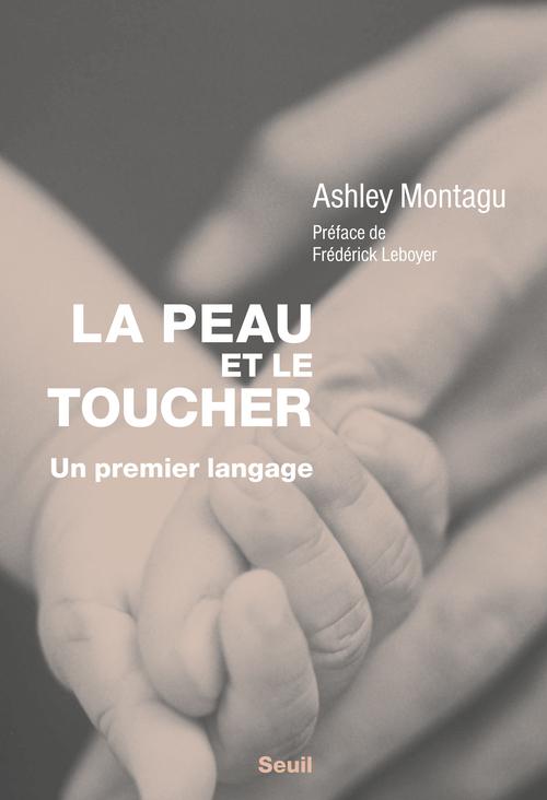 La peau et le toucher ; un premier langage