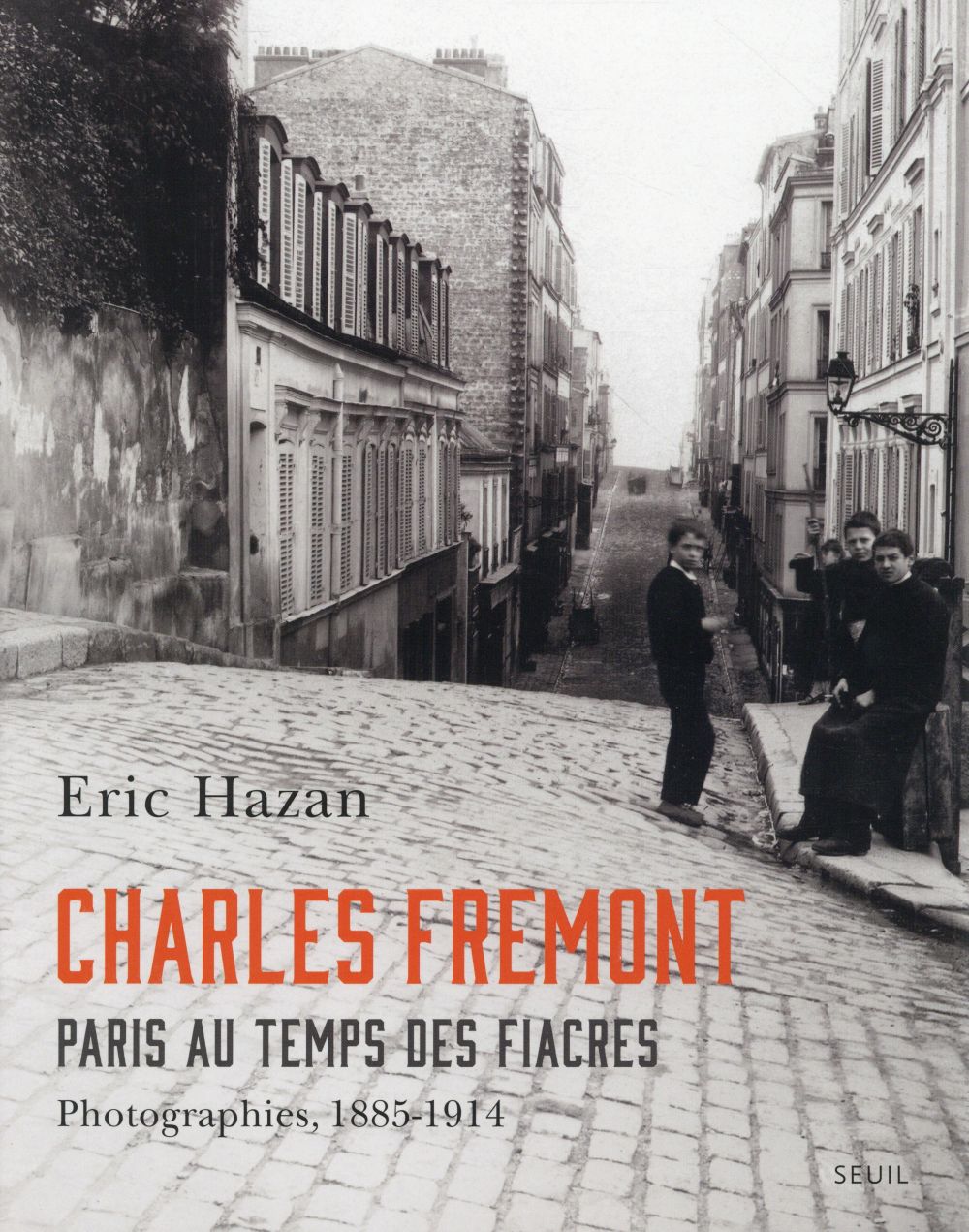 Charles Frémont ; Paris au temps des fiacres, photographies 1885-1914