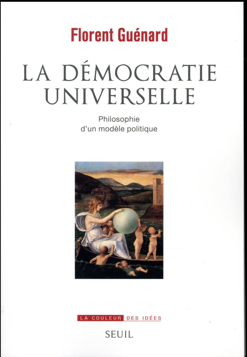 La démocratie universelle ; philosophie d'un modèle politique