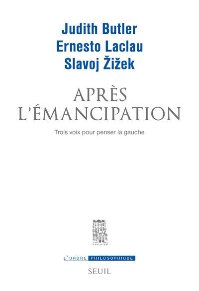 Après l'émancipation ; trois voix pour penser la gauche