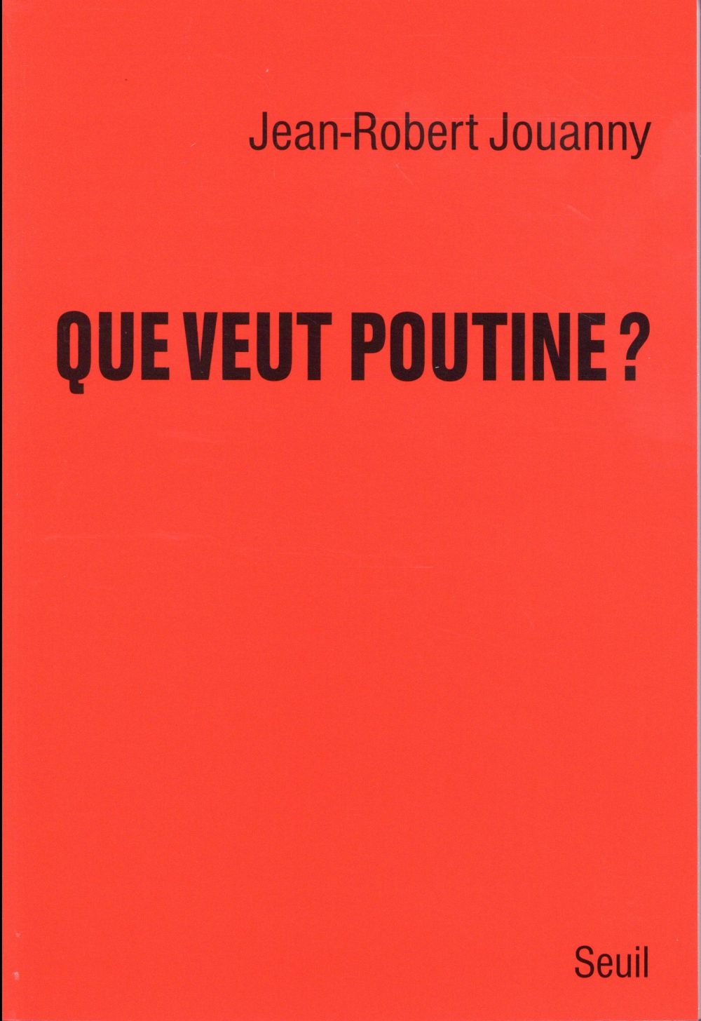 Que veut Poutine ? comprendre la politique étrangère de la Russie
