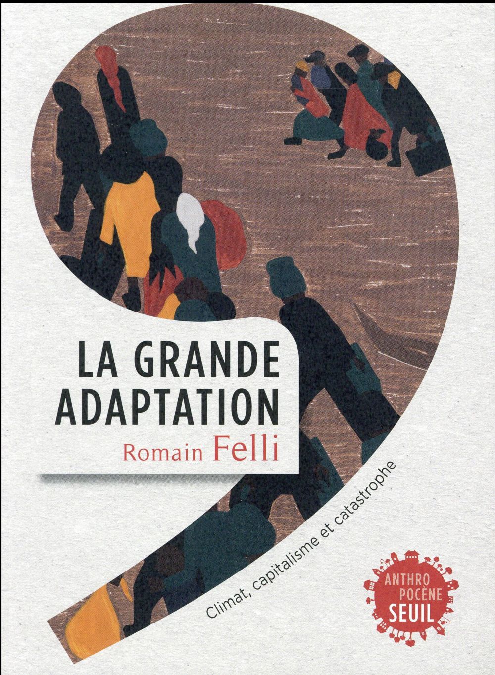 La grande adaptation ; climat, capitalisme et catastrophe