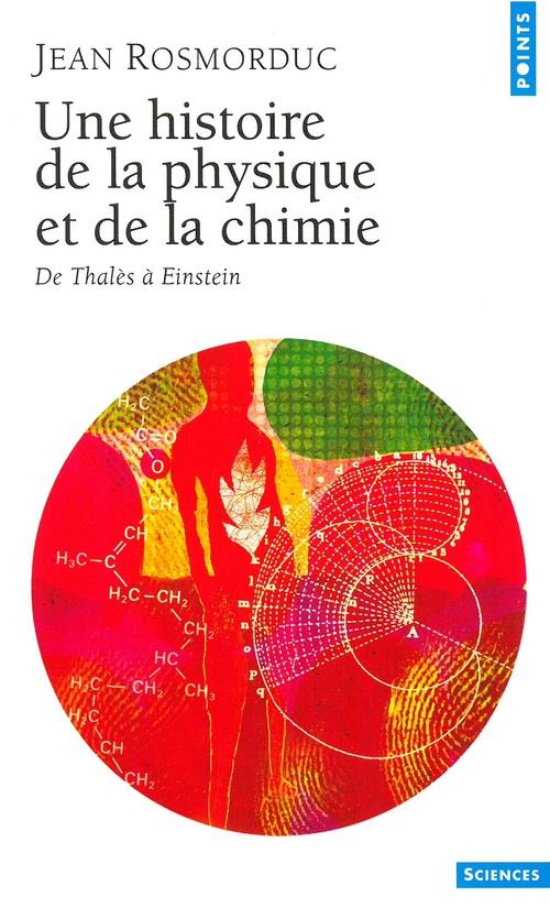 Une histoire de la physique et de la chimie - de thales a einstein
