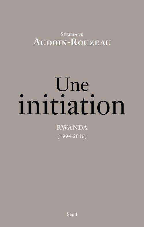 Une initiation ; Rwanda (1994-2016)