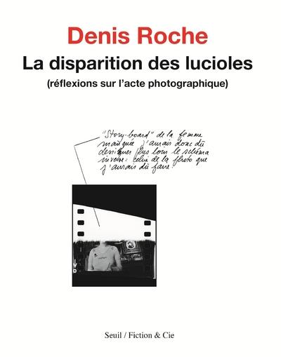 La disparition des lucioles ; réflexions sur l'acte photographique