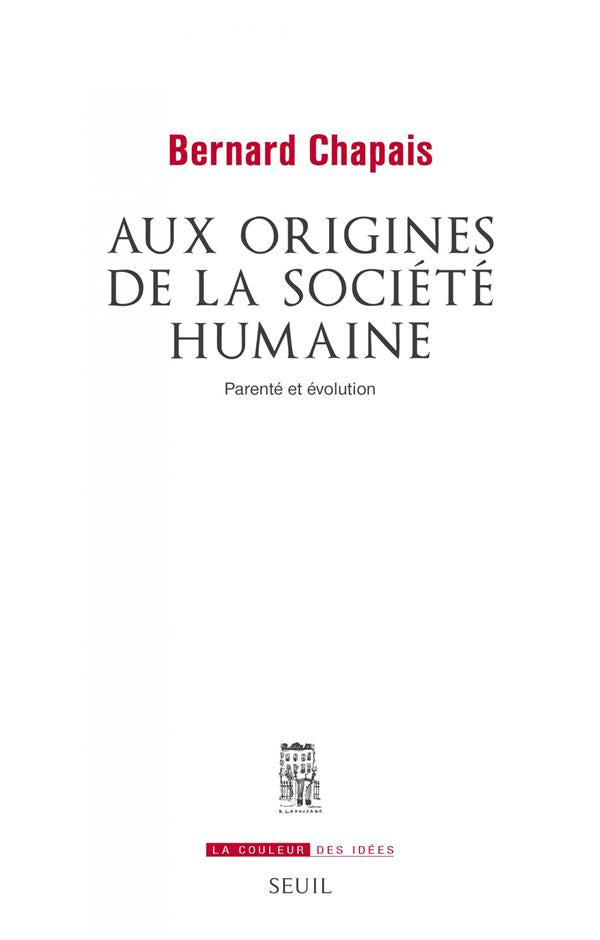 Aux origines de la société humaine ; parenté et évolution