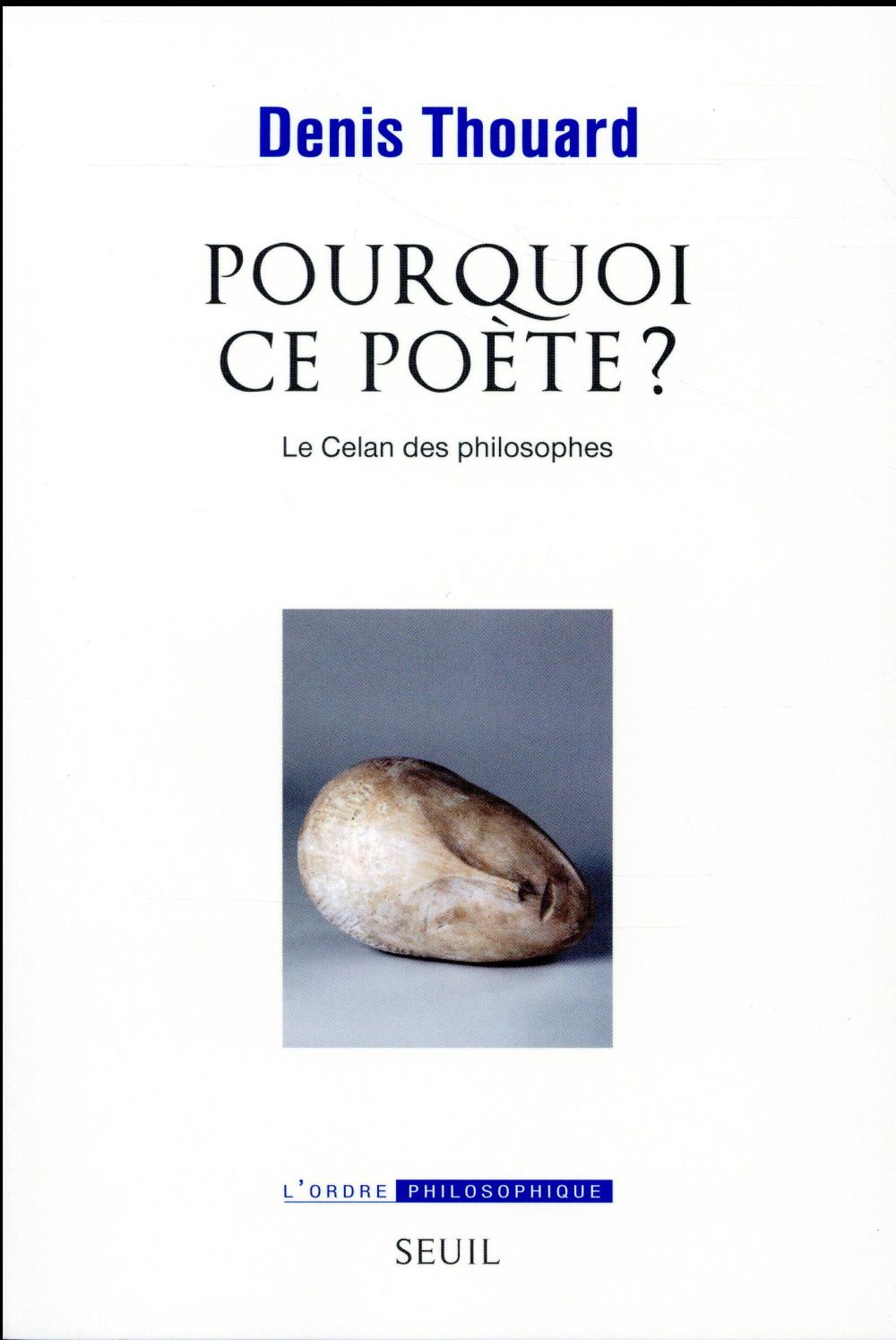 Pourquoi ce poète ? le Celan des philosophes