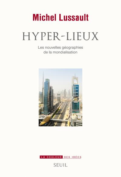 Hyper-lieux ; les nouvelles géographies de la mondialisation