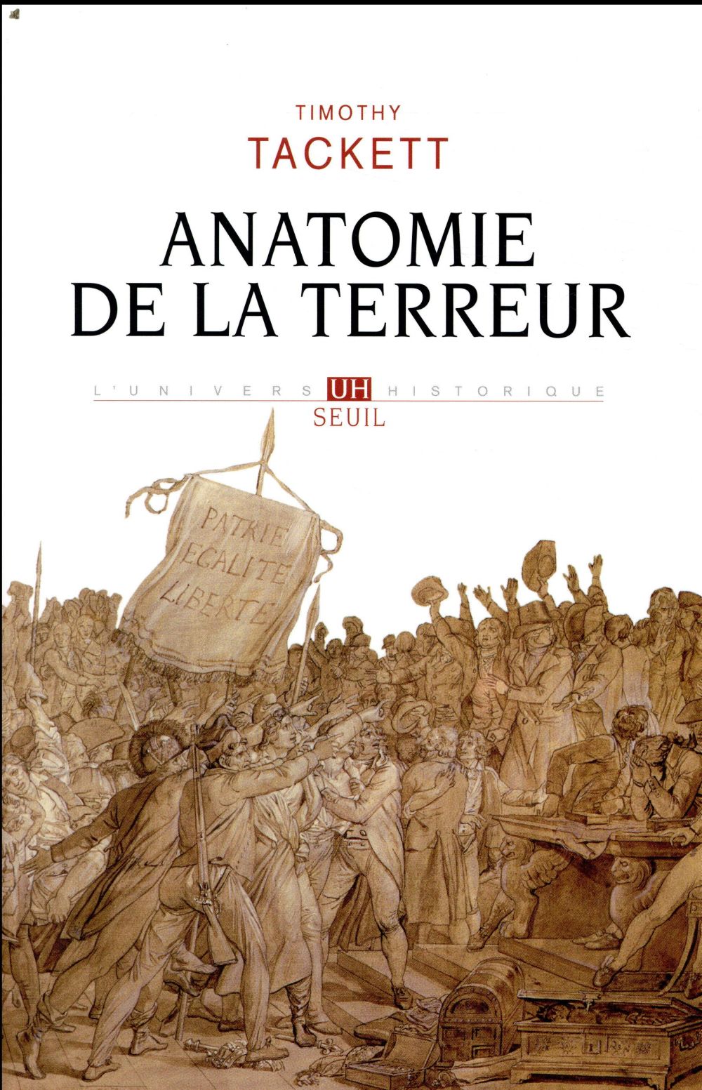 Anatomie de la Terreur ; le processus révolutionnaire, 1787-1793