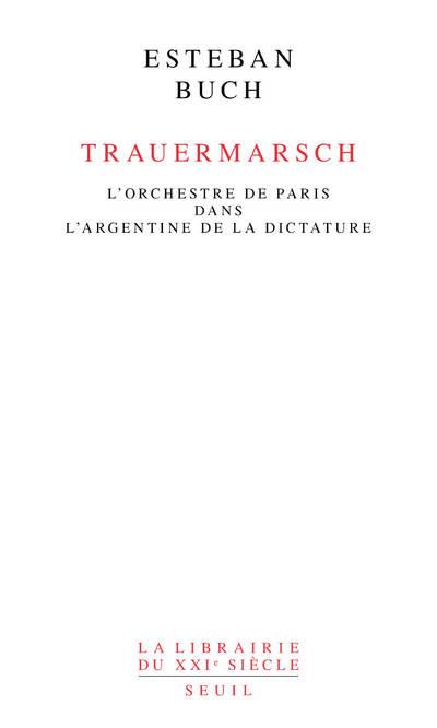 Trauermarsch ; l'Orchestre de Paris dans l'Argentine de la dictature
