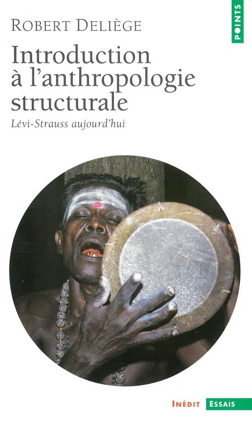 Introduction a l'anthropologie structurale - levi-strauss aujourd'hui