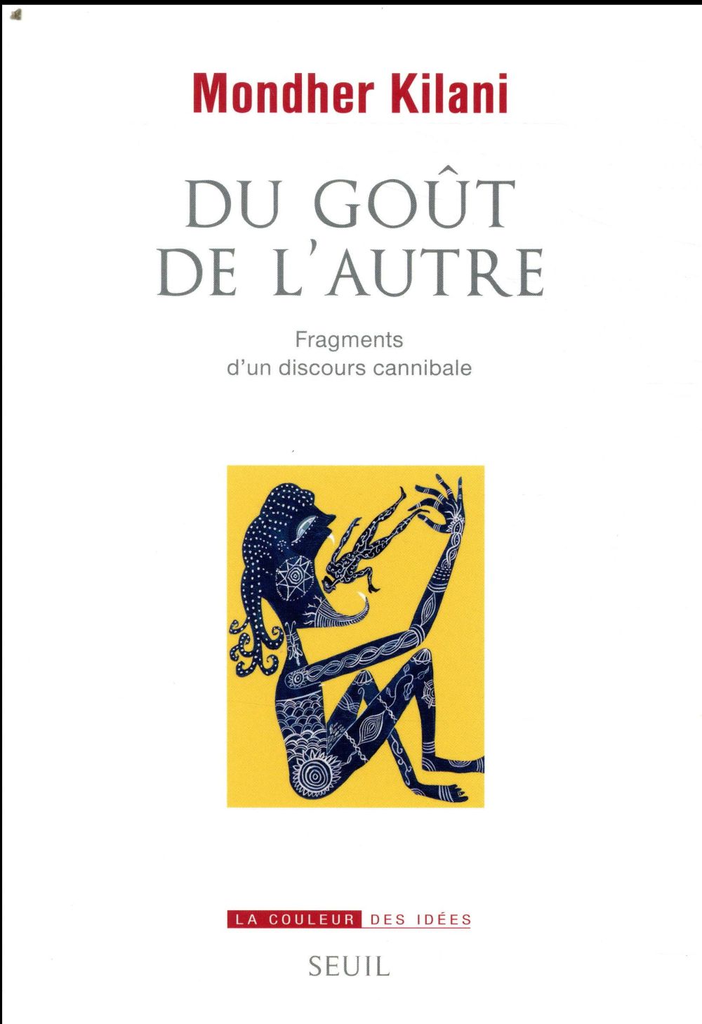 Du goût de l'autre ; fragments d'un discours cannibale