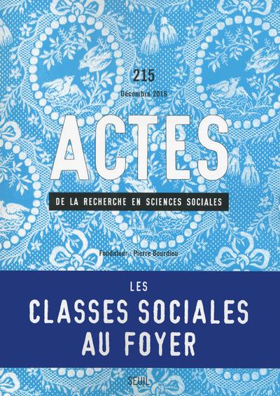 Actes de la recherche en sciences sociales n.215 : les classes sociales au foyer