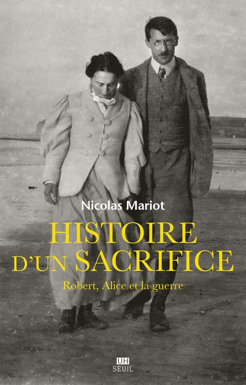 Histoire d'un sacrifice ; Robert, Alice et la guerre