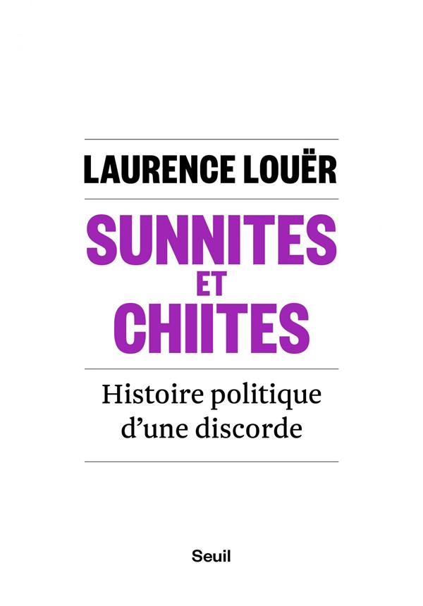 Sunnites et chiites ; histoire politique d'une discorde