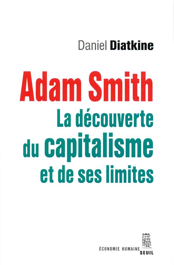 Adam Smith ; la découverte du capitalisme et de ses limites