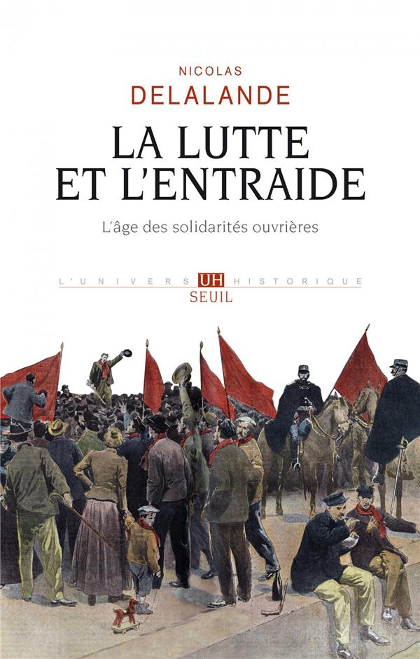 La lutte et l'entraide ; l'âge des solidarités ouvrières