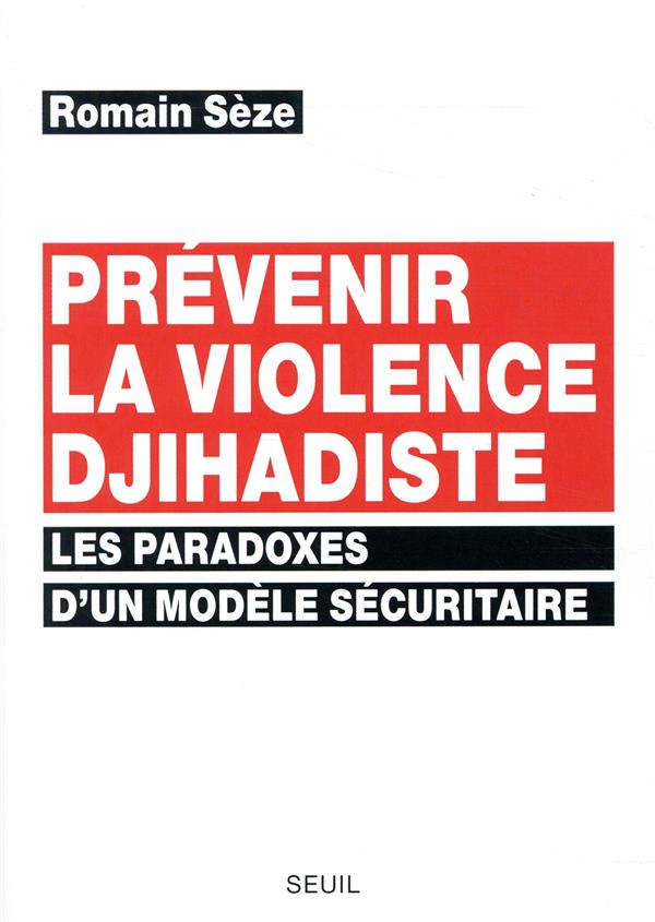 Prévenir la violence djihadiste ; les paradoxes d'un modèle sécuritaire - flash vidéo