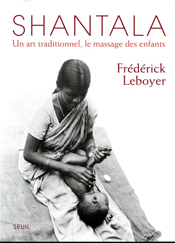 Shantala ; un art traditionnel, le massage des enfants