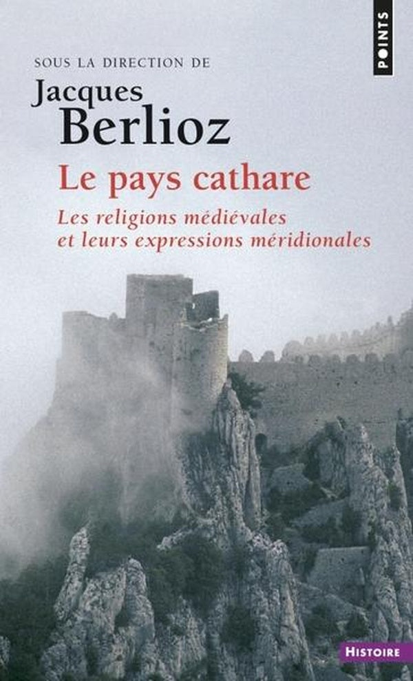 Pays cathare (le) - les religions medievales et leurs expressions meridionales