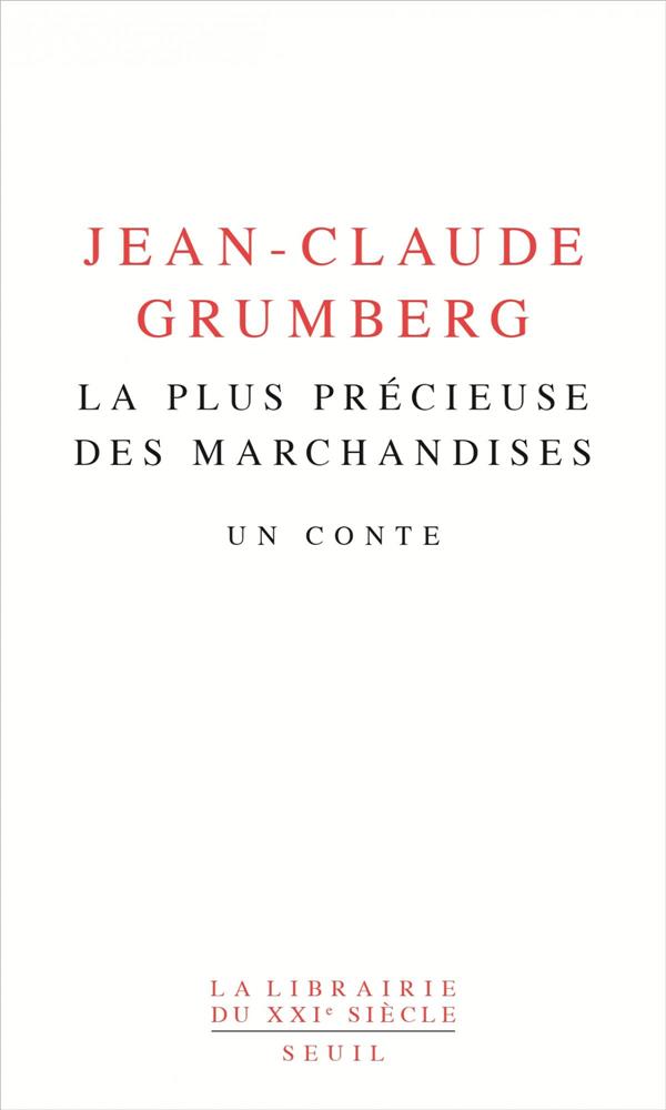 La plus précieuse des marchandises ; un conte