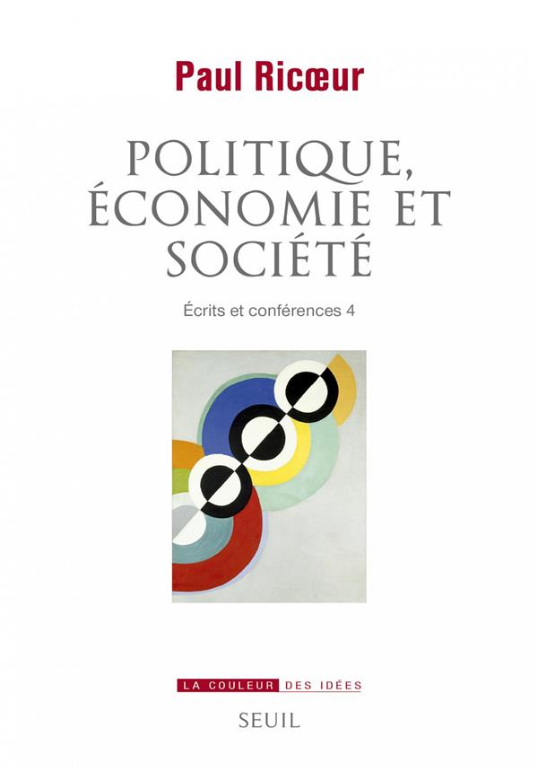 écrits et conférences Tome 4 ; politique, économie et société