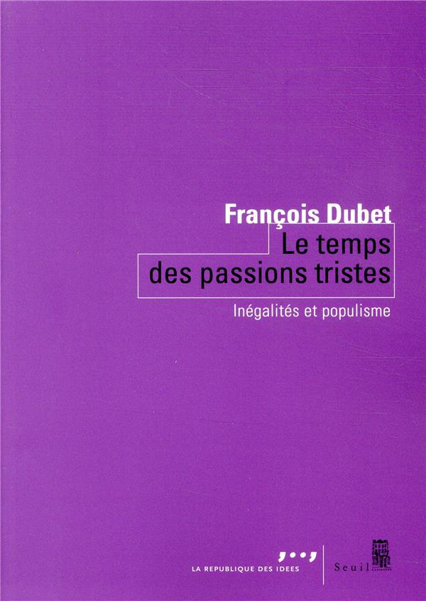 Le temps des passions tristes ; inégalités et populisme